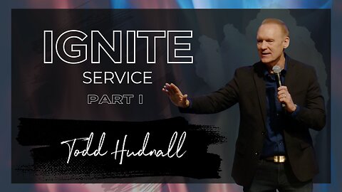 Fire on the Altar: IGNITE SERVICE PART 1 | Pastor Todd Hudnall (Message Only)