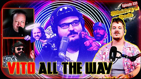 Vito All the Way | Ministry of Dude #533