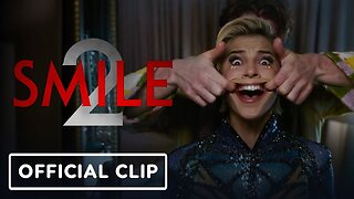 Smile 2 - Official Clip