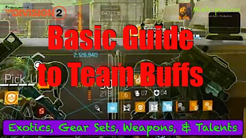 Division 2 - Basic Guide to Team Buffs - Weapons, Talents, Exotics, & Gear Sets