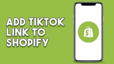 How To Add Tiktok Link To Shopify