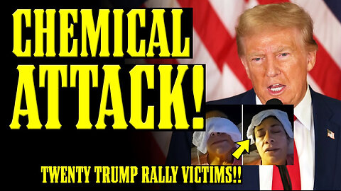 CHEMICAL ATTACK at TRUMP RALLY! At Least TWENTY Victims and Counting!!