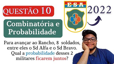 Para avançar ao Rancho, 8 soldados, entre... (EXÉRCITO 2022) Análise Combinatória e Probabilidade