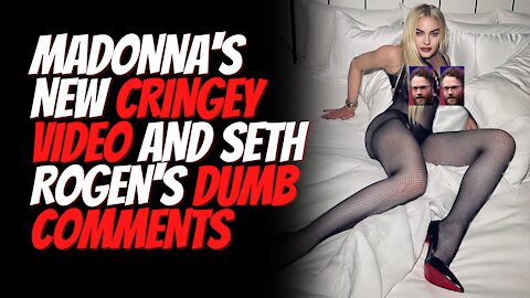 Madonna's New Cringe Dance and Workout Video and Listen To Seth Rogen Put His Foot in His Mouth!