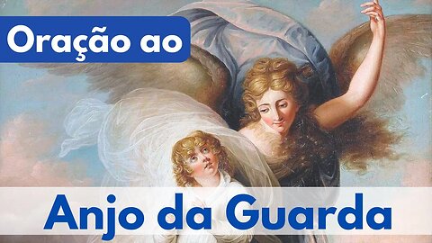 Oração ao Anjo da Guarda (10/01/2023)