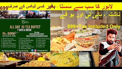 Hi Tea-Buffet 699 Only Lahore Most Chipset Hi Tea - Best Hi Tea With Tena Raheem