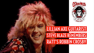 Lillian Axe Guitarist Steve Blaze Remembers Ratt's Robbin Crosby