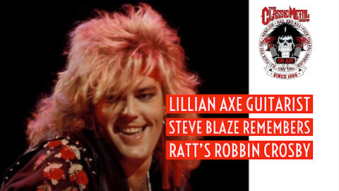 Lillian Axe Guitarist Steve Blaze Remembers Ratt's Robbin Crosby