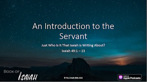 Isaiah 49:1 - 13 An Introduction to the Servant