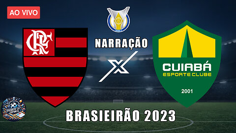 FLAMENGO X CUIABÁ - AO VIVO | NARRAÇÃO | 37ª RODADA | BRASILEIRÃO SÉRIE A 2023