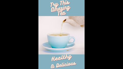 Why This AMAZING New Tea Is Perfect For Your Health