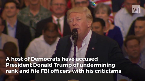 Dems Accuse Trump of Undermining FBI... Here's What Rank and File Agents Actually Think