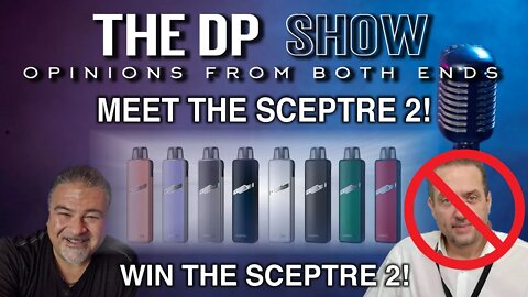 The DP(-D) SHOW! - MEET THE SCEPTRE 2! + THE DJI AVATA (HUH??)