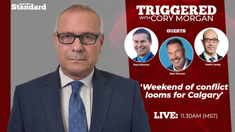 Triggered: Weekend of conflict looms for Calgary.