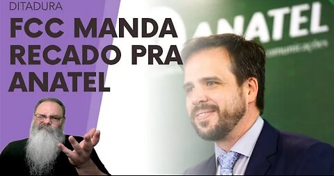 DIRETOR da FCC cobra da ANATEL cumprimento da LEI BRASILEIRA, NÃO das ORDENS ILEGAIS do XANDÃO