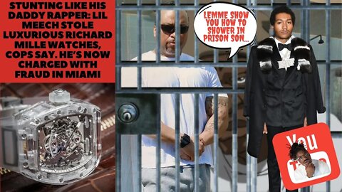 Stunting Like His Daddy: Rapper Lil Meech Arrested for Stealing luxurious Richard Mille Watches