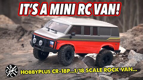 Capable 1/18 Scale RC Van? NEW HobbyPlus CR-18P "Rock Van" Struts Its Stuff