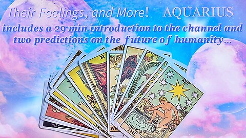 ♒️ AQUARIUS | Mid-May 2023: Their Feelings, Intentions, Actions, Your Feelings, The Challenge, The Potential, and Advice! — Includes a 29 Min Introduction to the Channel for Newbies + 2 Predictions for Humanity.