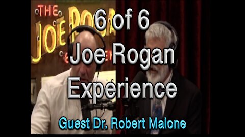 Joe Rogan interviews Dr. Robert Malone (Just Banned from Twitter) Part 6 of 6