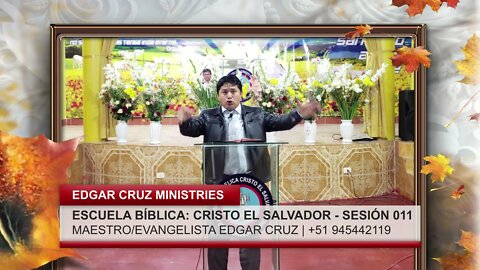 Escuela Bíblica Cristo el Salvador: Sesión 011 - EDGAR CRUZ MINISTRIES