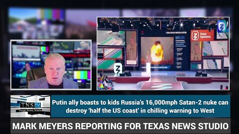 Putin ally boasts to kids Russia’s Satan-2 nuke can destroy ‘half the US coast’ in WARNING TO WEST