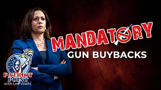 Kamala vows MANDATORY gun buybacks