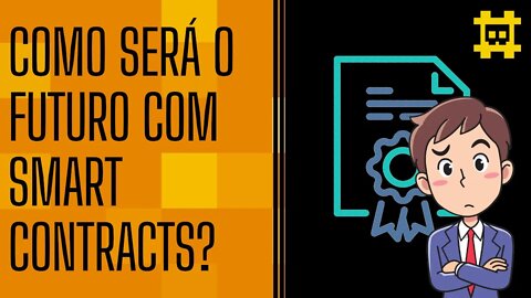 Designers de contratos e Smart Contracts como solução de livre mercado - [CORTE]