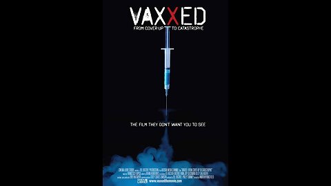 Vaxxed: From Cover up to Catastrophe Documentary