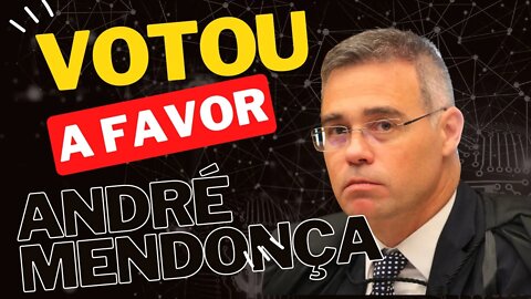 VOTA ANDRÉ MENDONÇA | JULGAMENTO DANIEL SILVEIRA