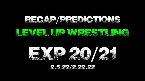 LEVEL UP STRATEGY GUIDE - EP 5 - EXP 20 recap & EXP 21 predictions