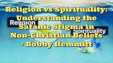 Bobby Hemmitt: Religion vs Spirituality