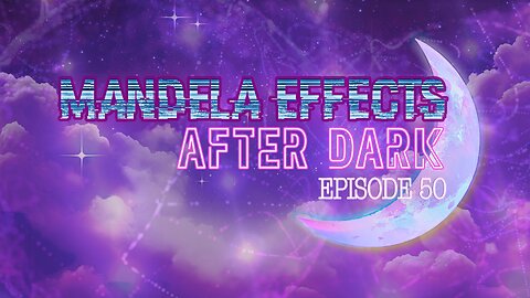 #MandelaEffects AFTER DARK #47 - Lets try this again! + New MEs!