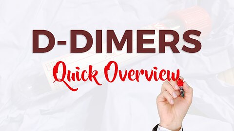 What are d-Dimers? What are its uses? In less than 3 minute