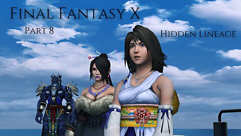 Final Fantasy X Part 8 - Hidden Lineage