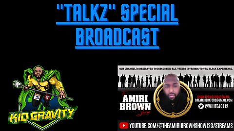 Talkz -- Kid Gravity & Amiri Brown On The Black Community!