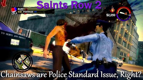 Saints Row 2- With Commentary- Activities/Fuzz and Fight Club with Some Police Brutality