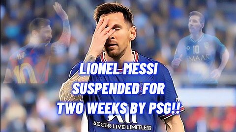 Lionel Messi Suspended For Two Weeks By PSG!! 😱