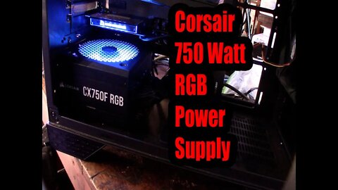 Corsair CX750F RGB, 750 Watt, 80 Plus Bronze, Fully Modular RGB Power Supply Install Review