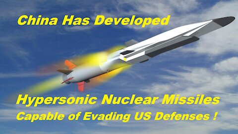 China Has Hypersonic Nuclear Missiles & the U.S. Has No Defense [mirrored]