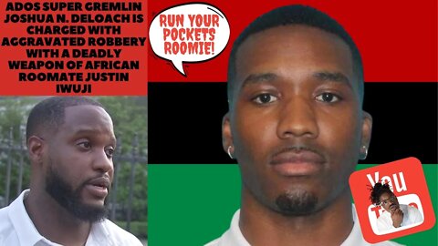 FBA Super Gremlin Joshua DeLoach charged with robbery Of African Roomate of 6 years Justin Iwuji