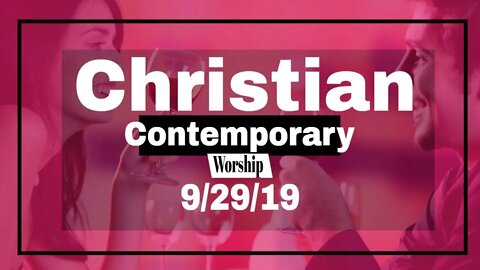 Christian Contemporary Worship 9 29 19