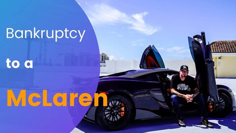 How I went From Bankruptcy to Financing a McLaren