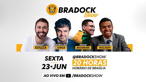 Bradock Show: 23/06/23 - Paulo Souza, Adrilles Jorge, Fernando Holiday e Adam Maamari