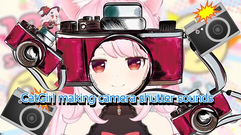 vtuber catgirl making camera shutter sounds for 39 secs