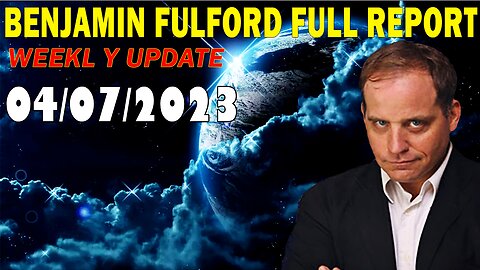 Benjamin Fulford Full Report Update April 7, 2023 - Benjamin Fulford