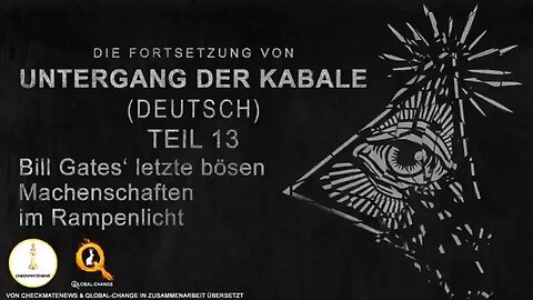 Untergang der Kabale 2: Teil 13 - Bill Gates‘ letzte böse Machenschaften im Rampenlicht. Deutsch