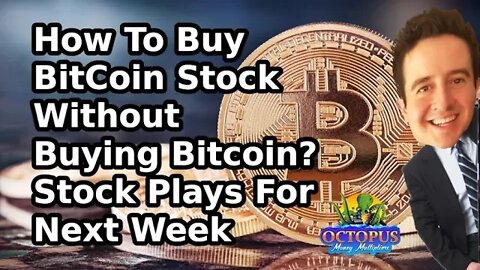 How To Buy BitCoin Stock Without Buying Bitcoin BTC From The Stock Market Plays For Monday