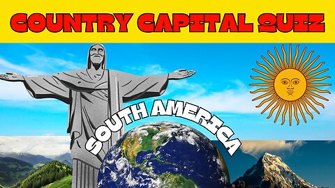 Test Your Knowledge: South American Country Capitals Quiz!