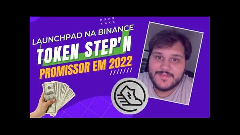 LaunchPad Token STEPN - GMT na Binance. Token Promissor para 2022