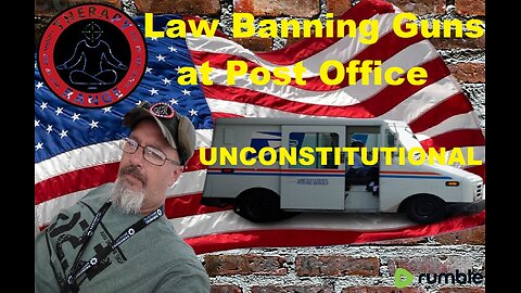 BAN ON GUNS at Post Office UNCONSTITUTIONAL